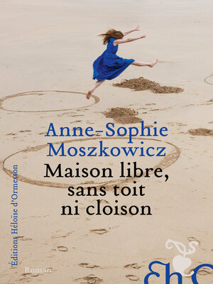 cover image of Maison libre, sans toit ni cloison